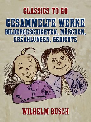 cover image of Gesammelte Werke--Bildergeschichten, Märchen, Erzählungen, Gedichte